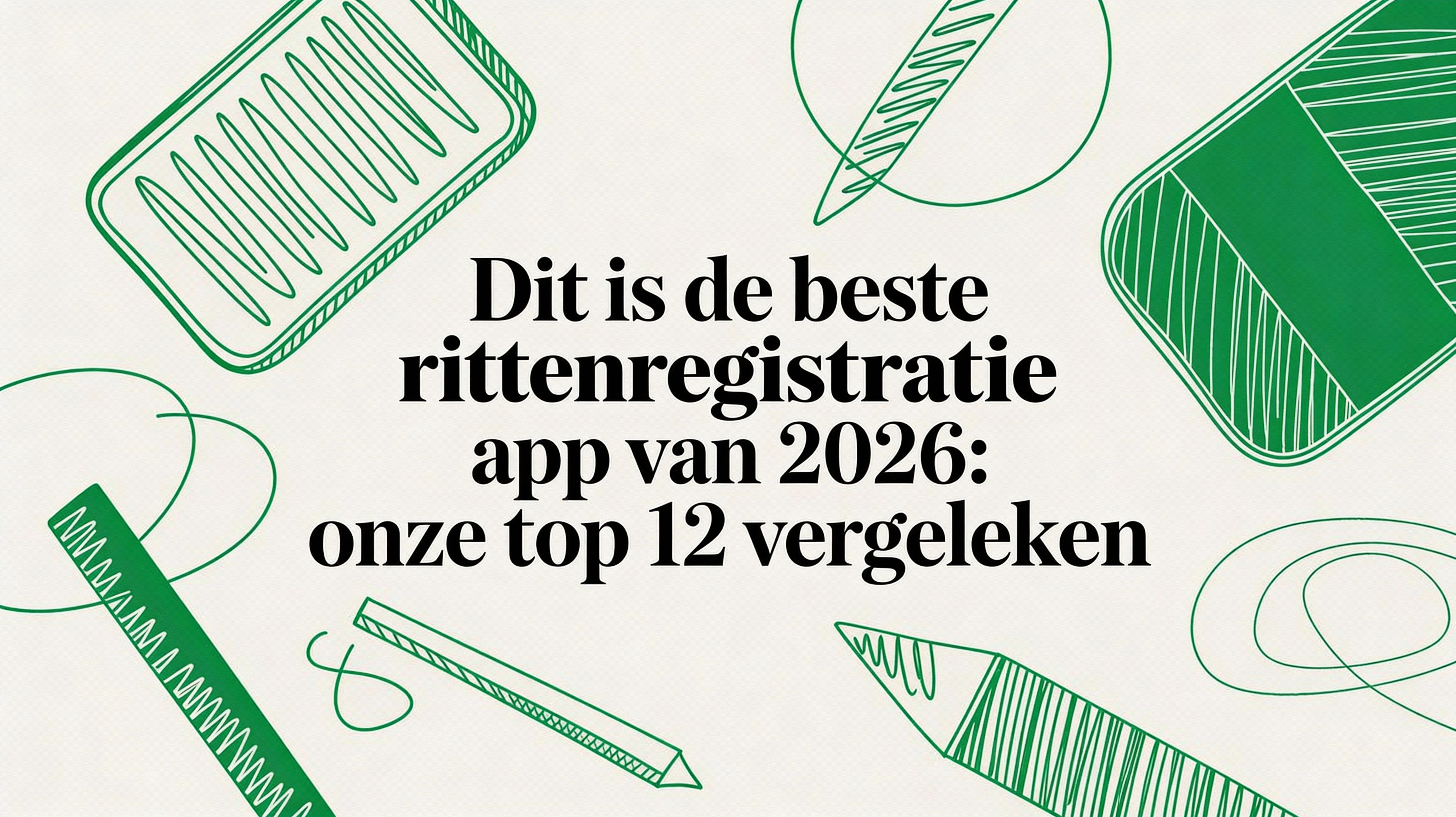 Dit is de beste rittenregistratie app van 2026: onze top 12 vergeleken