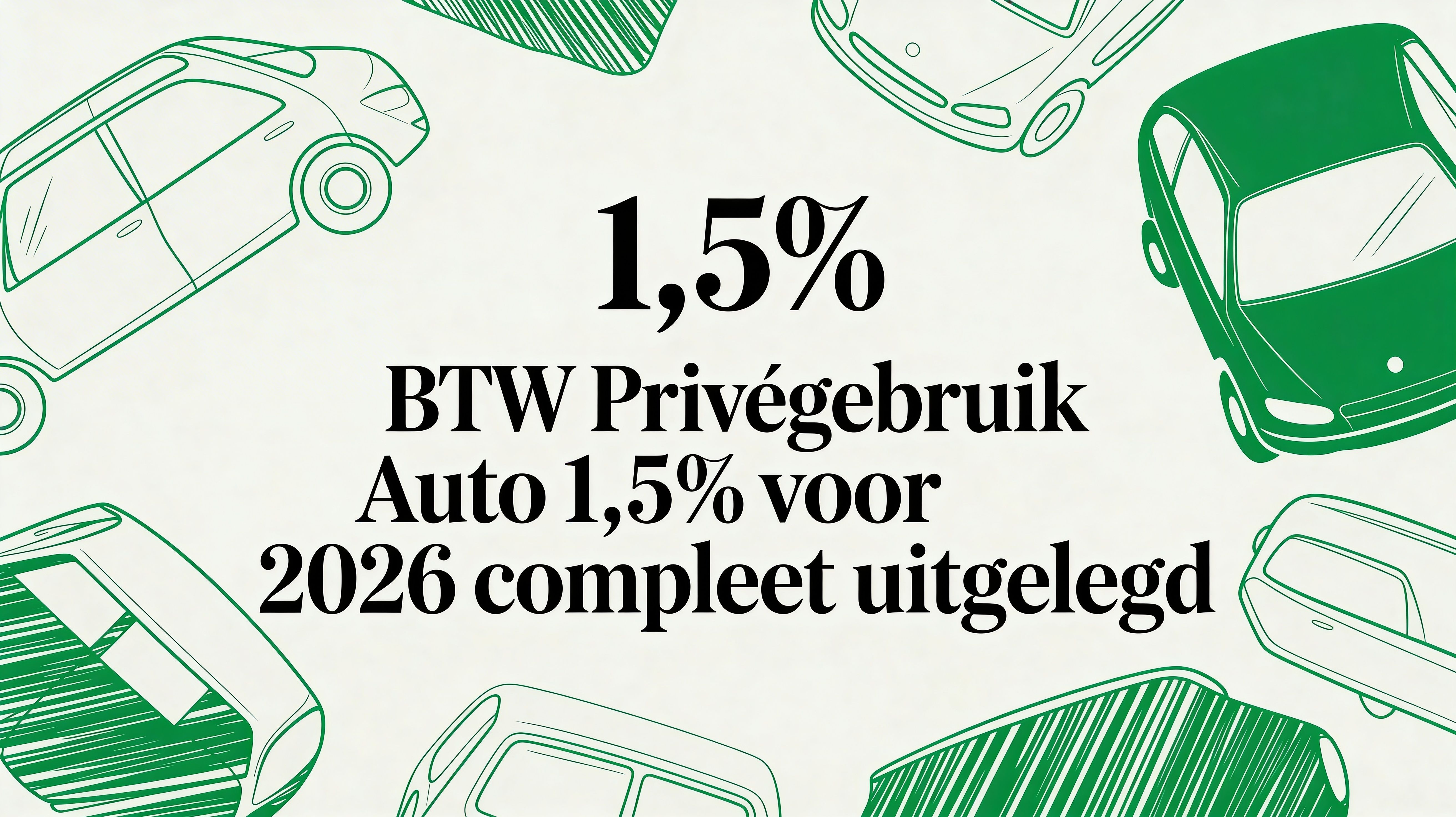 Btw privégebruik auto 1 5 voor 2026 compleet uitgelegd