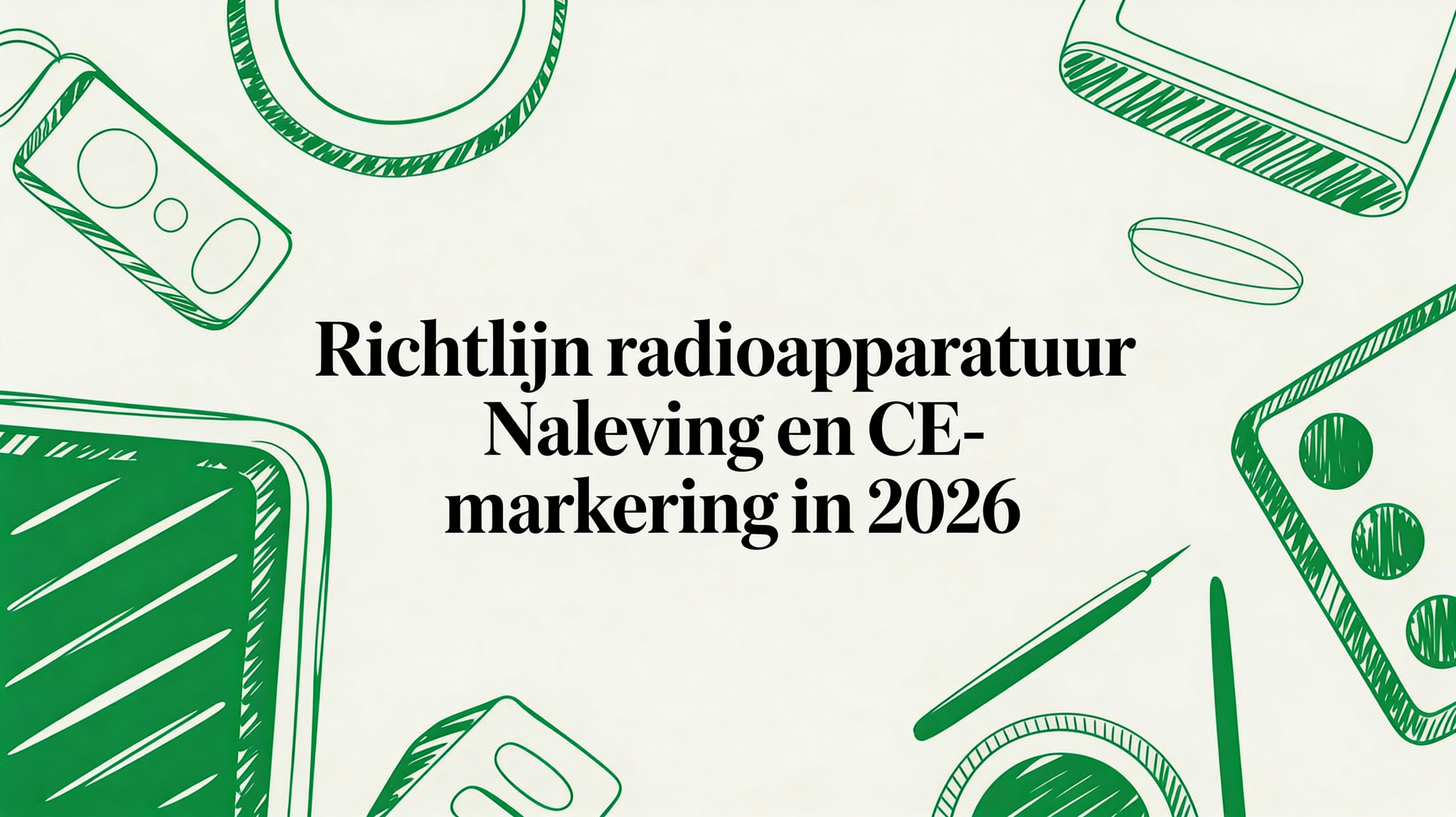Radio equipment directive compliance and CE marking in 2026